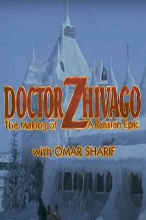 Постер: Doctor Zhivago: The Making of a Russian Epic