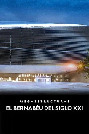 Постер: Megastructures: Real Madrid Super Stadium