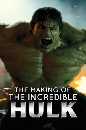 Постер: The Making of 'The Incredible Hulk'