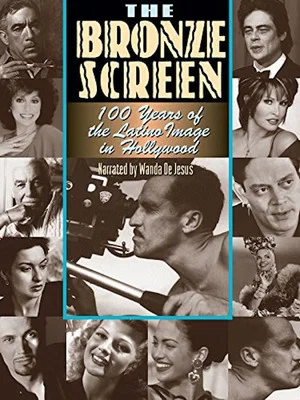 Постер: The Bronze Screen: 100 Years of the Latino Image in American Cinema