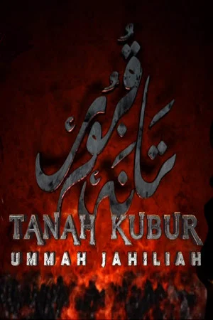 Постер: Tanah Kubur: Ummah Jahiliah