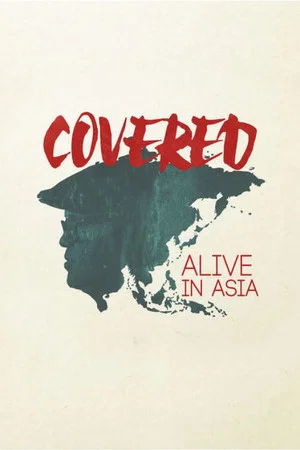 Постер: Covered: Alive in Asia