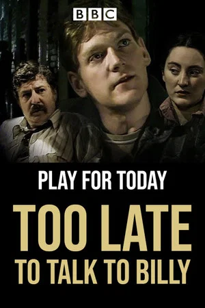 Постер: Too Late to Talk to Billy
