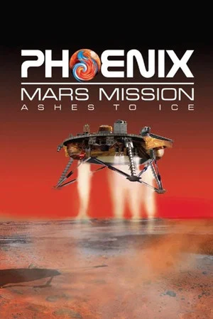 Постер: Phoenix Mars Mission: Ashes to Ice