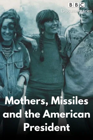 Постер: Mothers, Missiles and the American President
