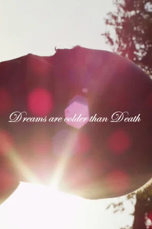 Постер: Dreams Are Colder Than Death
