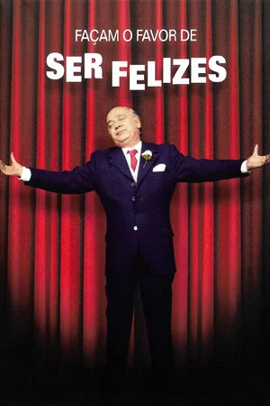 Постер: Façam o Favor de Ser Felizes