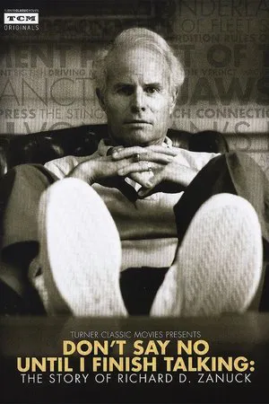 Постер: Don't Say No Until I Finish Talking: The Story of Richard D. Zanuck