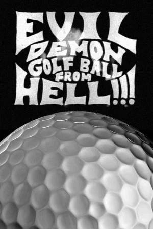 Постер: Evil Demon Golfball from Hell!!!