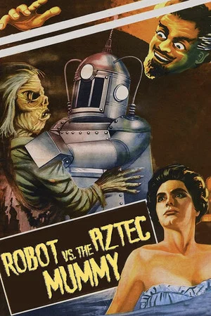 Постер: The Robot vs. The Aztec Mummy