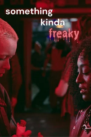 Постер: Something Kinda Freaky