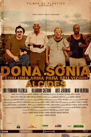 Постер: Dona Sônia Pediu Uma Arma Para Seu Vizinho Alcides