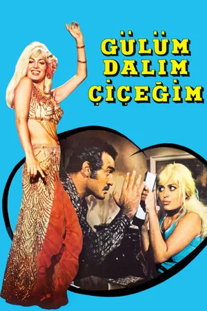 Постер: Gülüm, Dalım, Çiçeğim