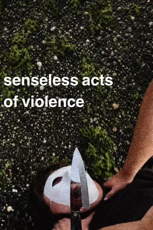 Постер: Senseless Acts of Violence