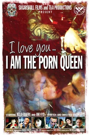 Постер: I Love You...I am the Porn Queen