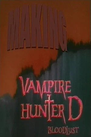 Постер: Making Vampire Hunter D: Bloodlust