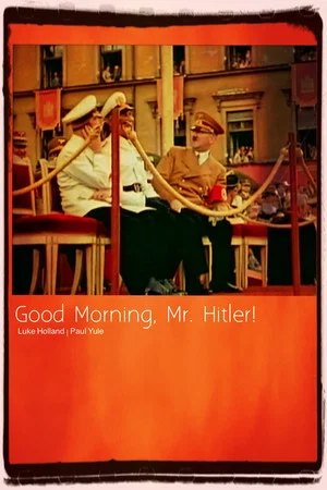 Постер: Good Morning, Mr. Hitler