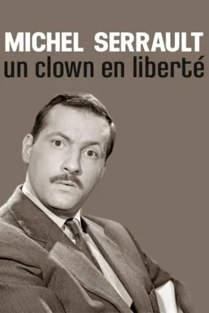 Постер: Michel Serrault, un clown en liberté