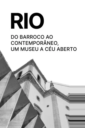 Постер: Rio - do Barroco ao Contemporâneo, um Museu ao Céu aberto