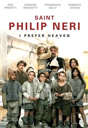 Постер: Saint Philip Neri: I Prefer Heaven