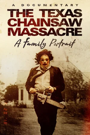 Постер: The Texas Chainsaw Massacre: A Family Portrait