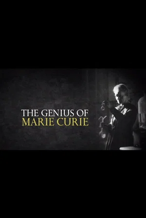 Постер: The Genius of Marie Curie: The Woman Who Lit up the World