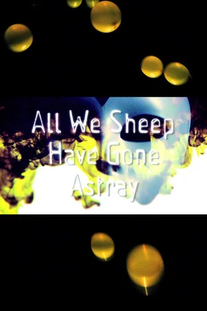 Постер: All We Sheep Have Gone Astray