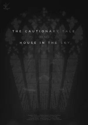 Постер: The Cautionary Tale of The House in The Sky