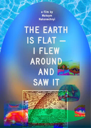 Постер: The Earth Is Flat – I Flew Around and Saw It