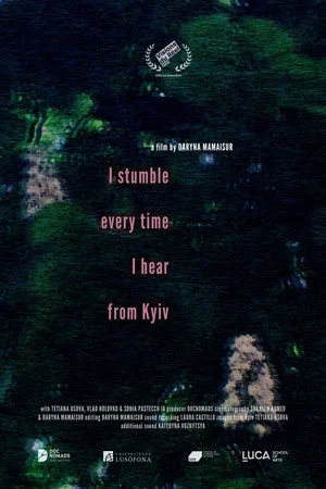 Постер: I Stumble Every Time I Hear From Kyiv