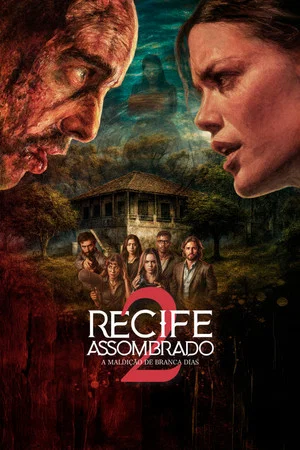 Постер: Recife Assombrado 2 - A Maldição De Branca Dias
