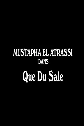 Постер: Mustapha El Atrassi - Que Du Sale