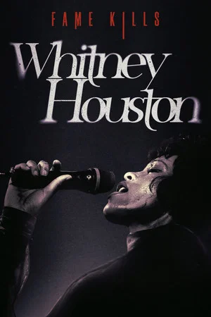 Постер: Fame Kills: Whitney Houston