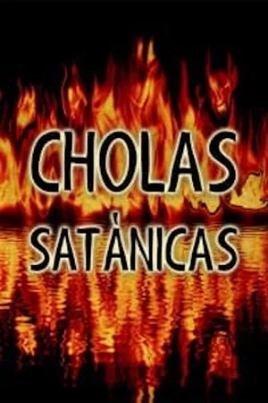 Постер: Cholas satánicas