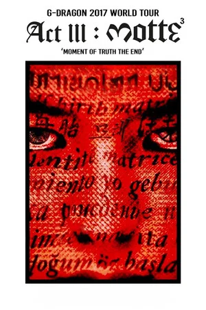 Постер: G-Dragon - 2017 World Tour [Act III, M O T T E] In Japan