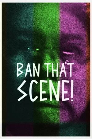 Постер: Ban That Scene!
