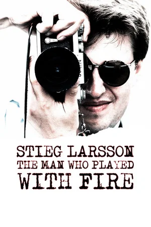 Постер: Stieg Larsson: The Man Who Played with Fire