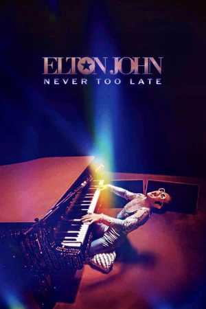 Постер: Elton John: Never Too Late