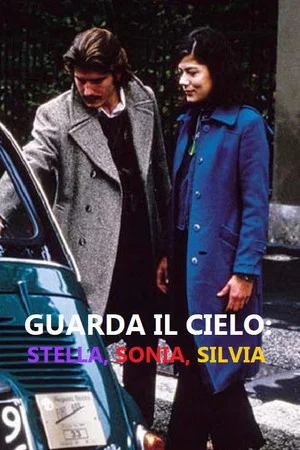 Постер: Guarda il cielo: Stella, Sonia, Silvia