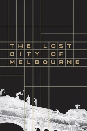 Постер: The Lost City of Melbourne