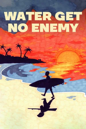 Постер: Water Get No Enemy