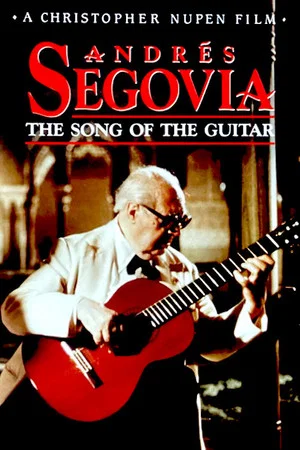 Постер: Andrés Segovia: The Song of the Guitar