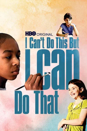 Постер: I Can't Do This But I CAN Do That: A Film for Families about Learning Differences