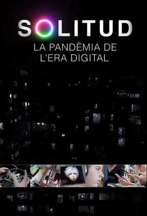 Постер: Solitud, la pandèmia de l'era digital