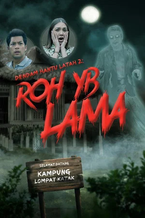 Постер: Dendam Hantu Latah 2: Roh YB Lama