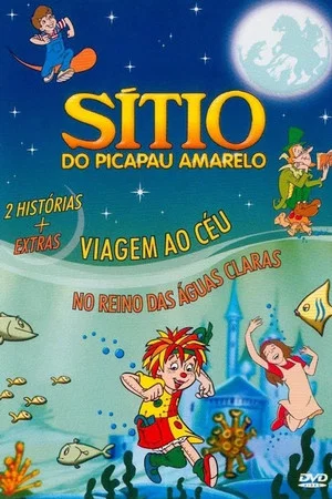 Постер: Sítio do Picapau Amarelo: Viagem ao Céu e No Reino das Águas Claras