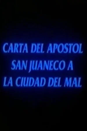 Постер: Carta del apóstol San Juaneco a la ciudad del mal