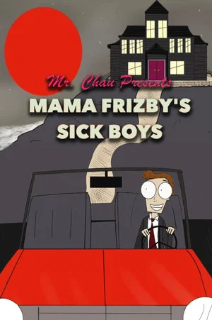 Постер: Mama Frizby’s Sick Boys