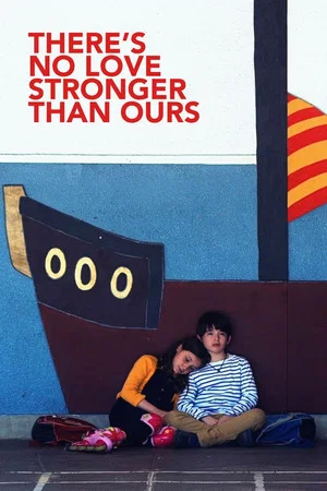 Постер: There’s No Love Stronger Than Ours