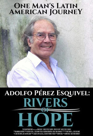 Постер: Adolfo Perez Esquivel: Rivers of Hope